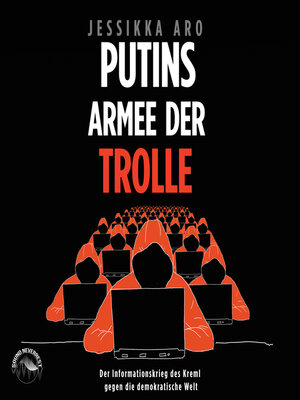cover image of Putins Armee der Trolle--Der Informationskrieg des Kreml gegen die demokratische Welt